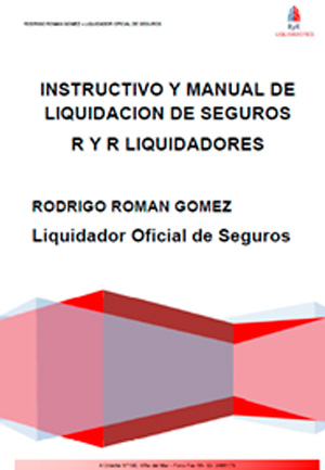 INSTRUCTIVO Y MANUAL DE LIQUIDACIÓN DE SEGUROS R Y R LIQUIDADORES. 